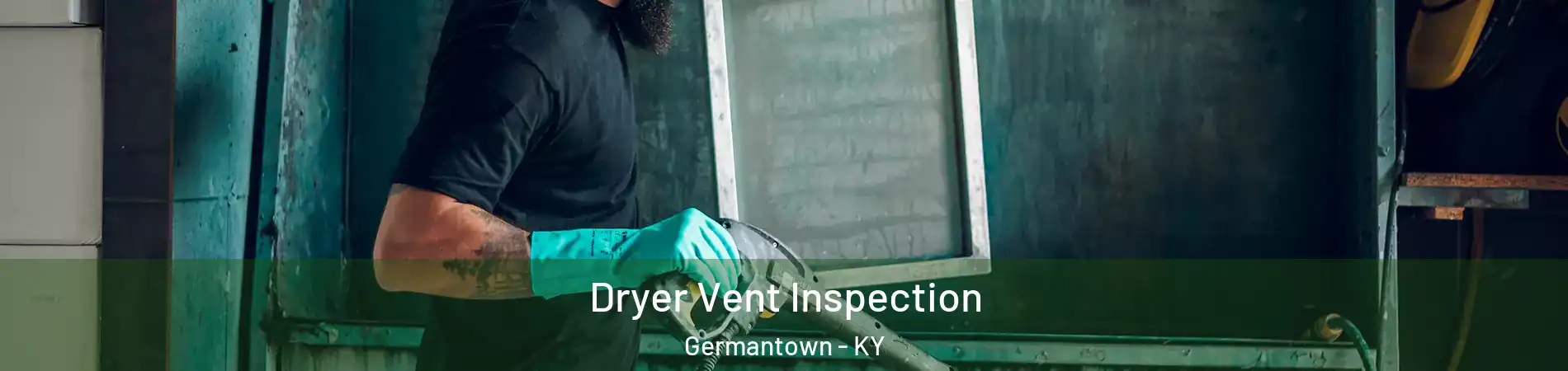 Dryer Vent Inspection Germantown - KY