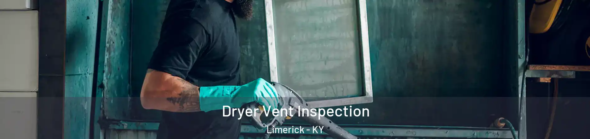Dryer Vent Inspection Limerick - KY