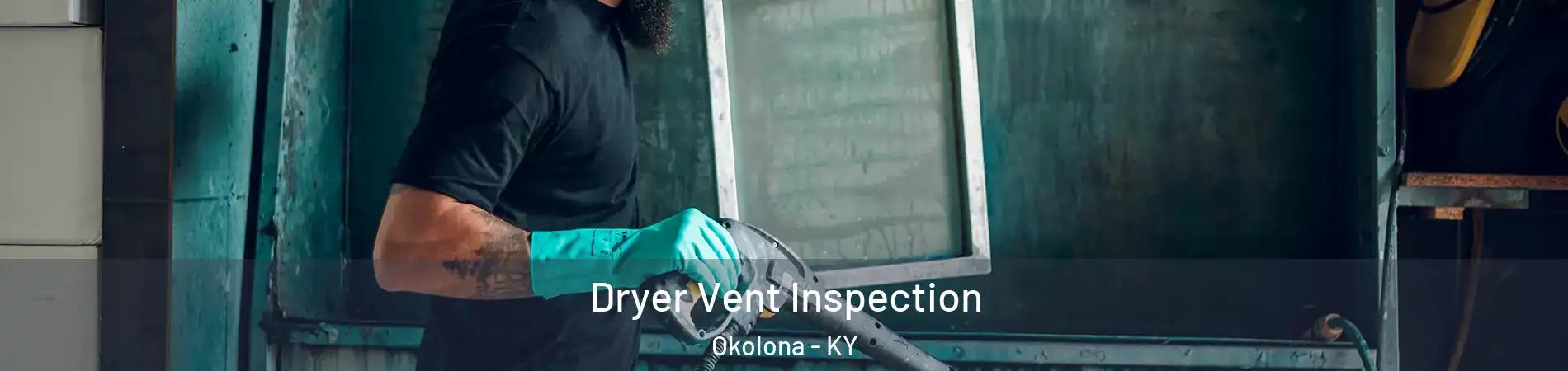 Dryer Vent Inspection Okolona - KY