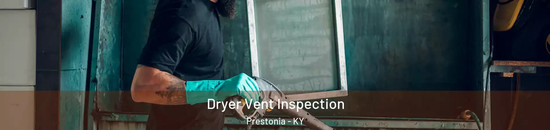 Dryer Vent Inspection Prestonia - KY