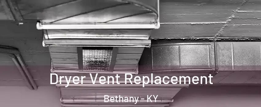 Dryer Vent Replacement Bethany - KY
