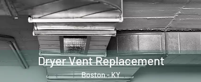 Dryer Vent Replacement Boston - KY