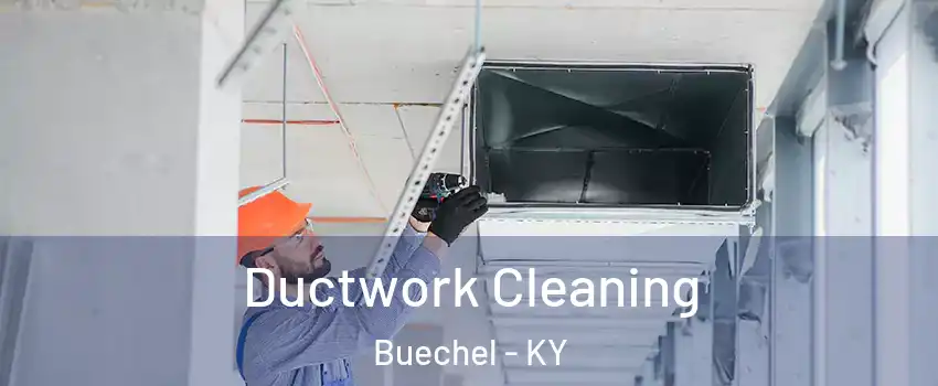 Ductwork Cleaning Buechel - KY