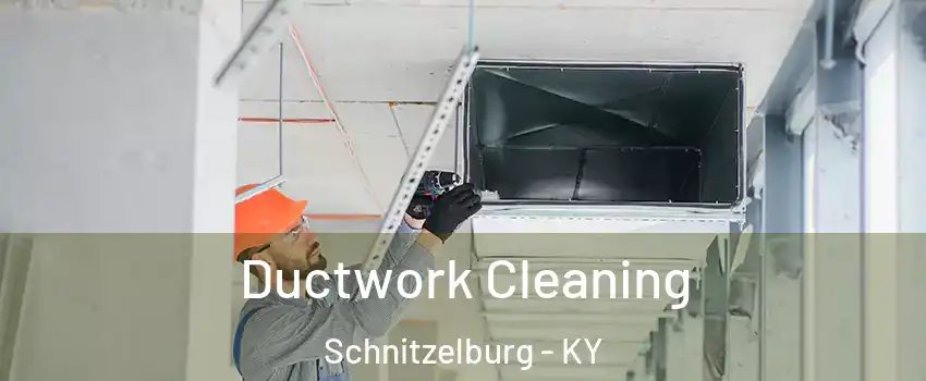 Ductwork Cleaning Schnitzelburg - KY
