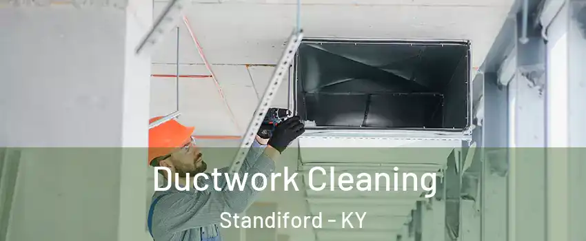 Ductwork Cleaning Standiford - KY