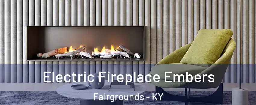 Electric Fireplace Embers Fairgrounds - KY