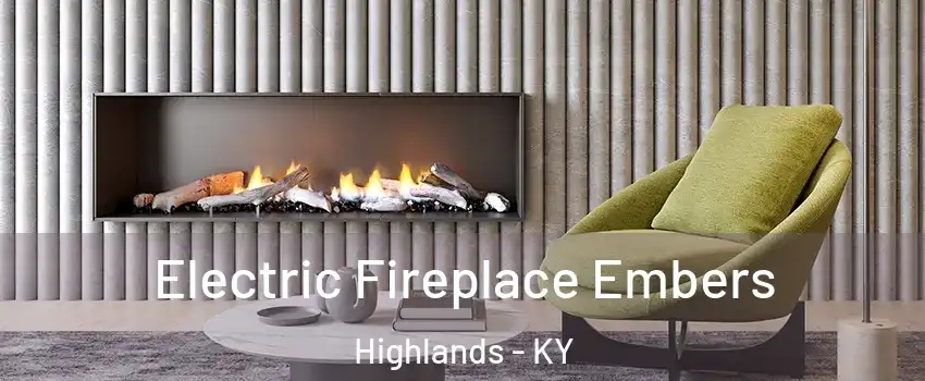 Electric Fireplace Embers Highlands - KY