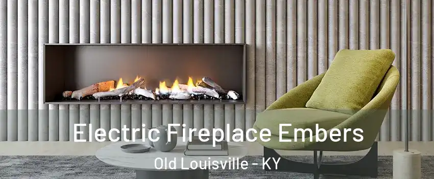 Electric Fireplace Embers Old Louisville - KY