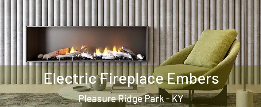 Electric Fireplace Embers Pleasure Ridge Park - KY