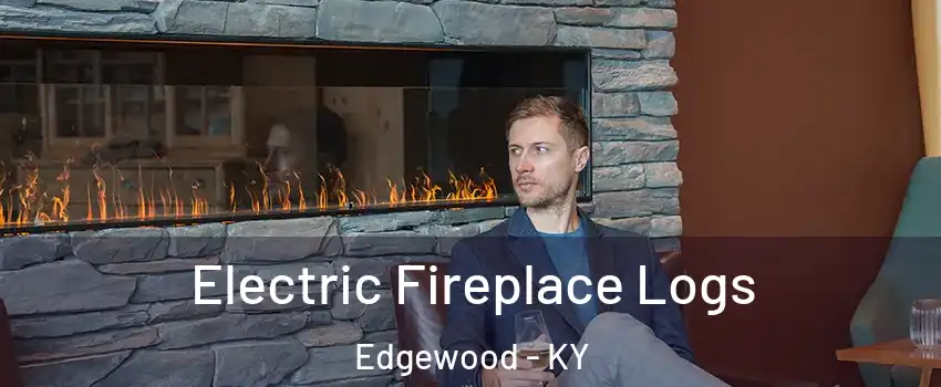 Electric Fireplace Logs Edgewood - KY