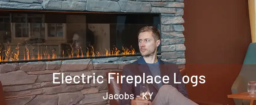 Electric Fireplace Logs Jacobs - KY