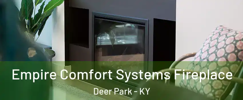 Empire Comfort Systems Fireplace Deer Park - KY
