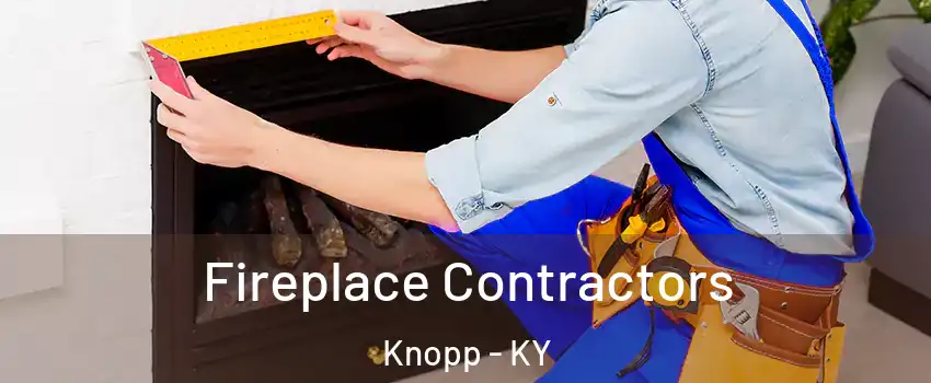 Fireplace Contractors Knopp - KY