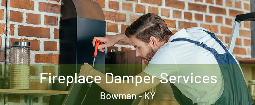 Fireplace Damper Services Bowman - KY