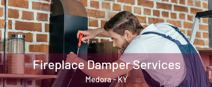 Fireplace Damper Services Medora - KY
