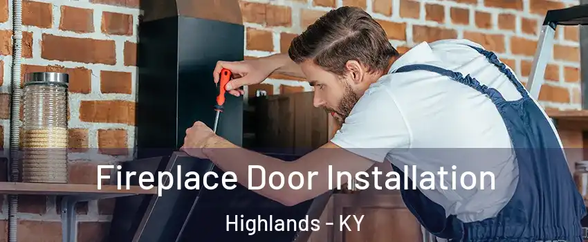 Fireplace Door Installation Highlands - KY