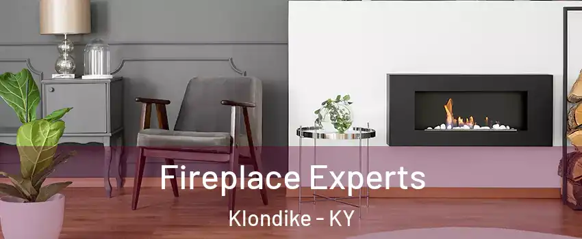 Fireplace Experts Klondike - KY