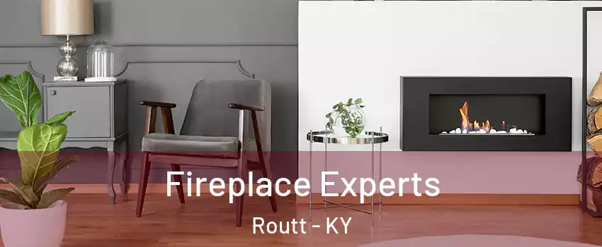 Fireplace Experts Routt - KY