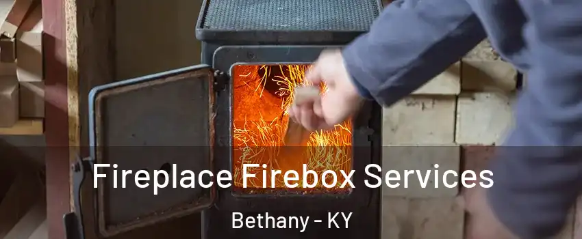 Fireplace Firebox Services Bethany - KY