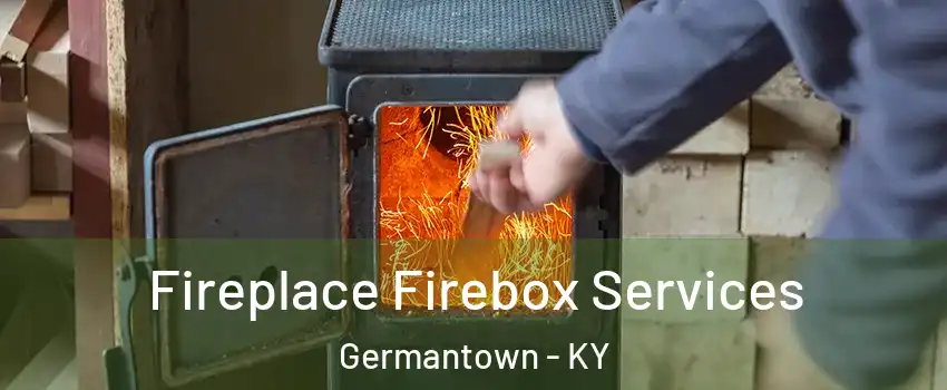 Fireplace Firebox Services Germantown - KY