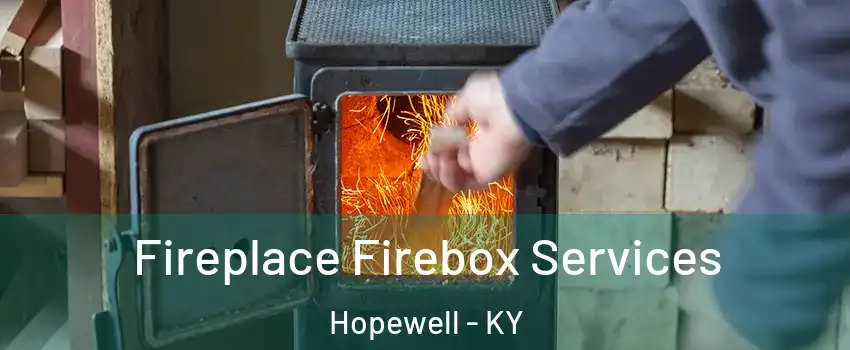 Fireplace Firebox Services Hopewell - KY