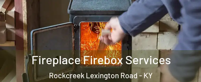Fireplace Firebox Services Rockcreek Lexington Road - KY