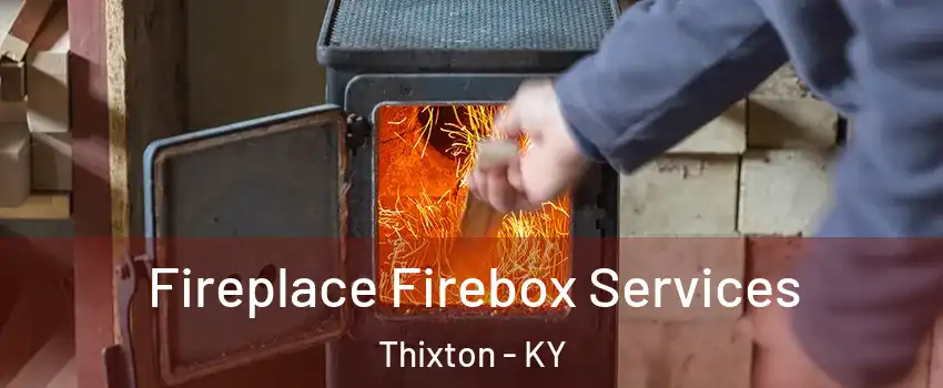 Fireplace Firebox Services Thixton - KY