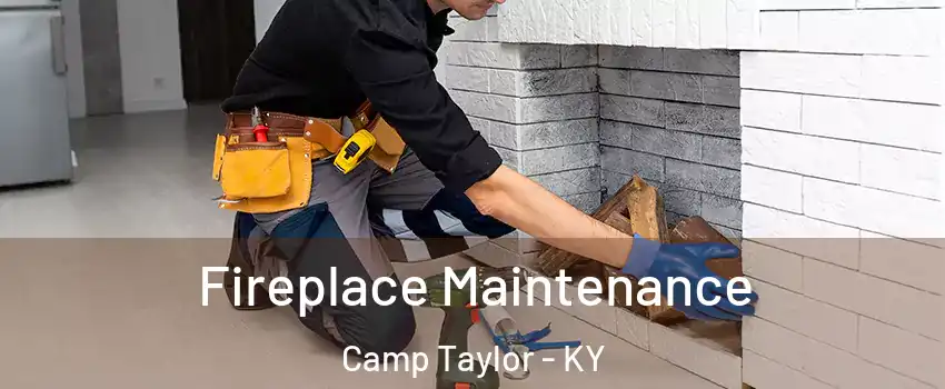Fireplace Maintenance Camp Taylor - KY