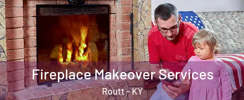 Fireplace Makeover Services Routt - KY