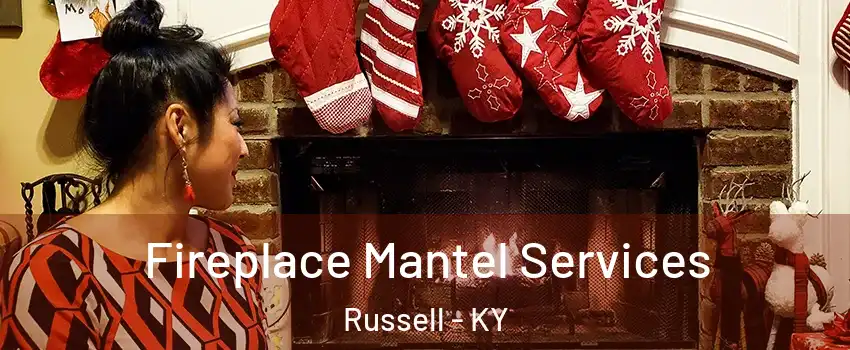 Fireplace Mantel Services Russell - KY