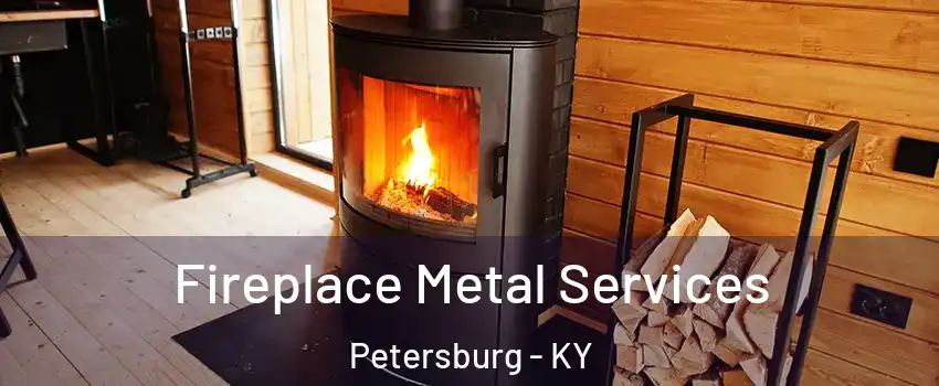 Fireplace Metal Services Petersburg - KY