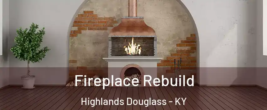 Fireplace Rebuild Highlands Douglass - KY