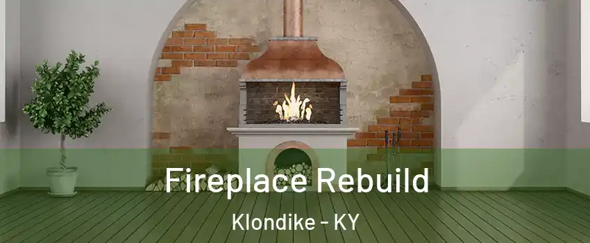 Fireplace Rebuild Klondike - KY