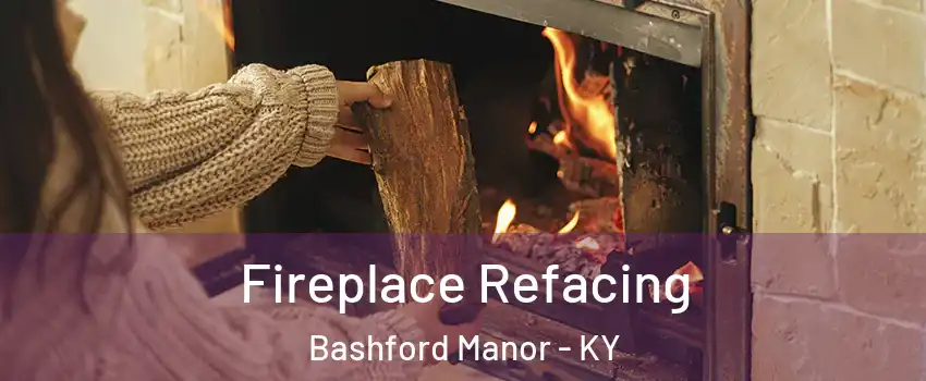 Fireplace Refacing Bashford Manor - KY