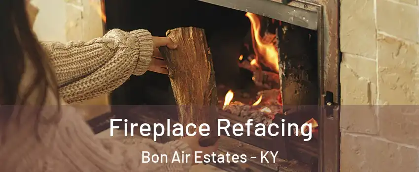 Fireplace Refacing Bon Air Estates - KY