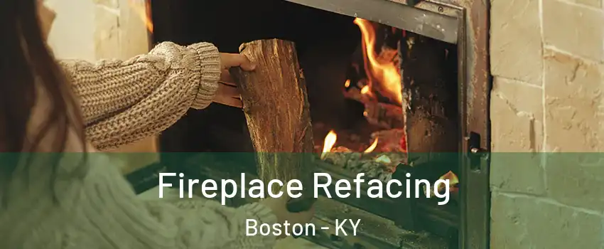 Fireplace Refacing Boston - KY
