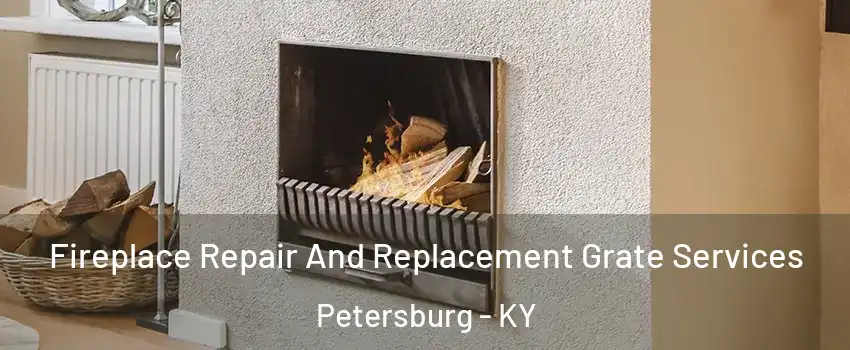 Fireplace Repair And Replacement Grate Services Petersburg - KY