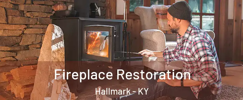 Fireplace Restoration Hallmark - KY