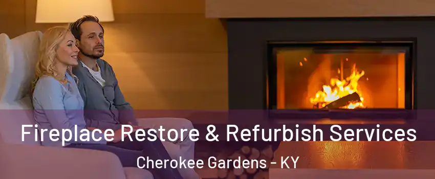 Fireplace Restore & Refurbish Services Cherokee Gardens - KY