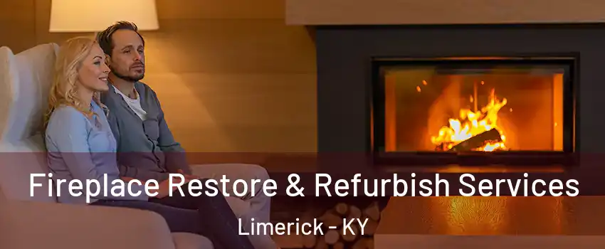 Fireplace Restore & Refurbish Services Limerick - KY