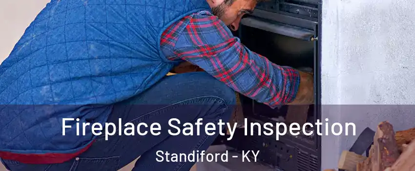 Fireplace Safety Inspection Standiford - KY