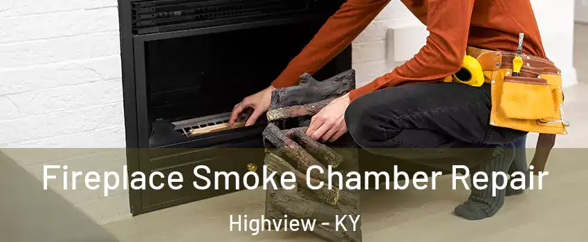 Fireplace Smoke Chamber Repair Highview - KY