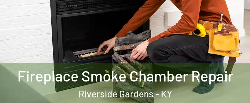 Fireplace Smoke Chamber Repair Riverside Gardens - KY