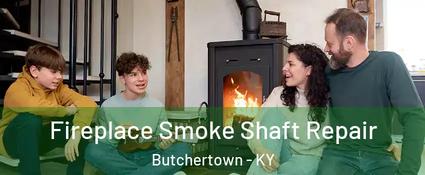 Fireplace Smoke Shaft Repair Butchertown - KY