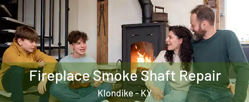 Fireplace Smoke Shaft Repair Klondike - KY