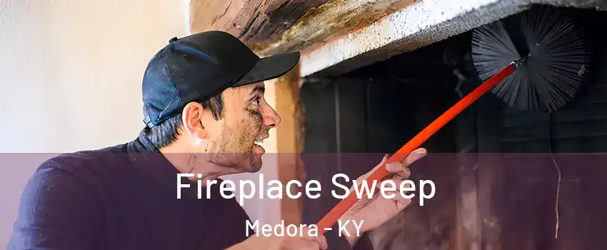 Fireplace Sweep Medora - KY