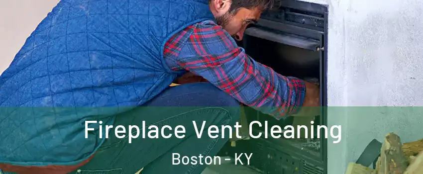 Fireplace Vent Cleaning Boston - KY