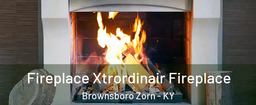 Fireplace Xtrordinair Fireplace Brownsboro Zorn - KY