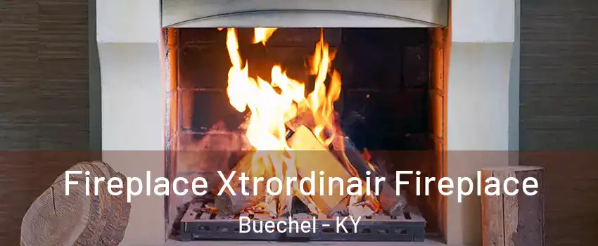 Fireplace Xtrordinair Fireplace Buechel - KY