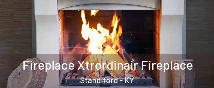 Fireplace Xtrordinair Fireplace Standiford - KY